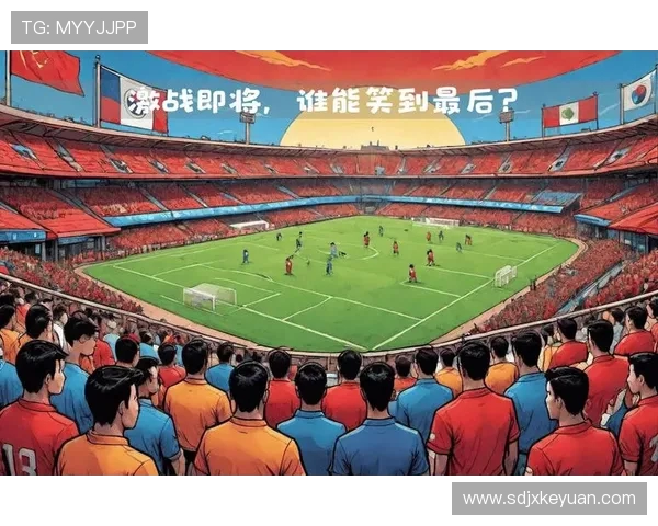 世预赛激战在即韩国队迎战中国香港队期待精彩对决与进球盛宴